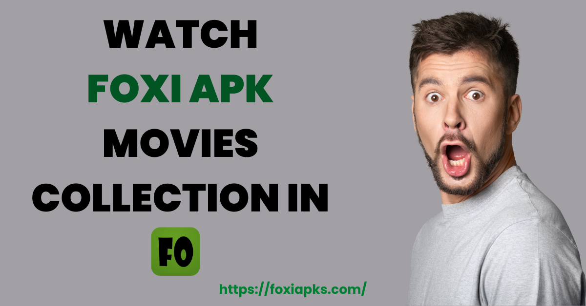 Foxi Apk Movies Collection